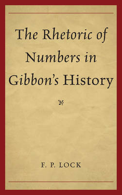 The Rhetoric of Numbers in Gibbon's History - F. P. Lock