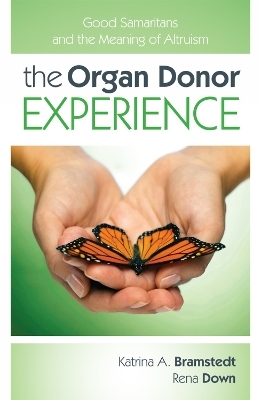 The Organ Donor Experience - Katrina A. Bramstedt, Rena Down