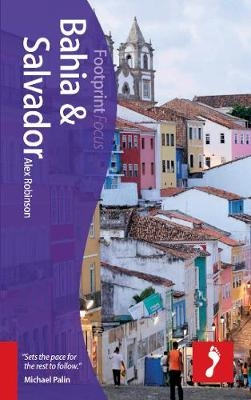 Salvador & Bahia Footprint Focus Guide - Alex Robinson