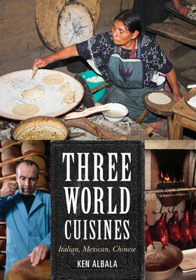 Three World Cuisines - Ken Albala
