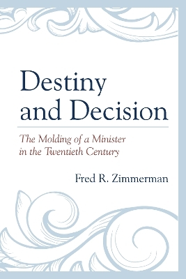 Destiny and Decision - Fred R. Zimmerman