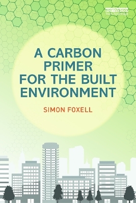 A Carbon Primer for the Built Environment - Simon Foxell