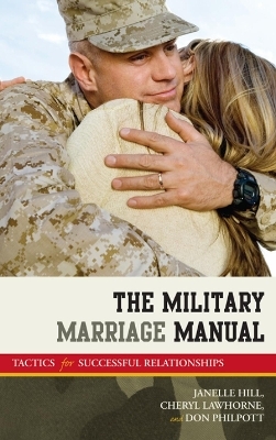 The Military Marriage Manual - Janelle B. Moore, Cheryl Lawhorne-Scott, Don Philpott