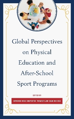 Global Perspectives on Physical Education and After-School Sport Programs - 