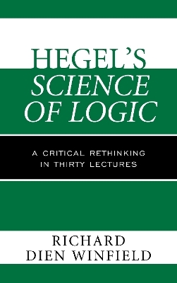 Hegel's Science of Logic - Richard Dien Winfield