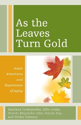 As the Leaves Turn Gold - Bandana Purkayastha, Miho Iwata, Shweta Majumdar Adur, Ranita Ray, Trisha Tiamzon