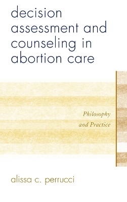 Decision Assessment and Counseling in Abortion Care - Alissa C. Perrucci