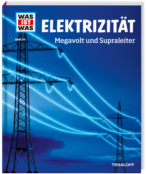 WAS IST WAS Band 24 Elektrizität. Megavolt und Supraleiter - Laura Hennemann