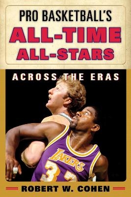 Pro Basketball's All-Time All-Stars - Robert W. Cohen