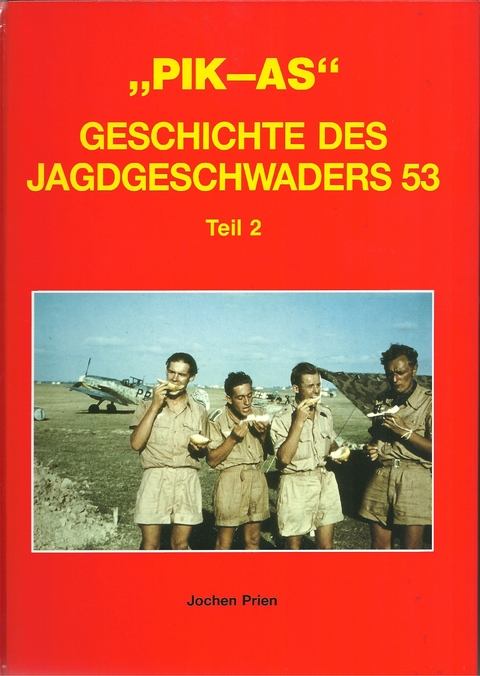 Pik As. Geschichte des Jagdgeschwaders 53 - Jochen Prien