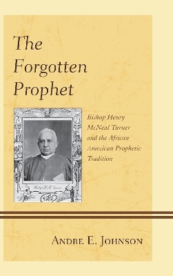 The Forgotten Prophet - Andre E. Johnson