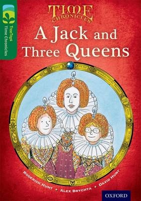 Oxford Reading Tree TreeTops Time Chronicles: Level 12: A Jack And Three Queens - Roderick Hunt, David Hunt