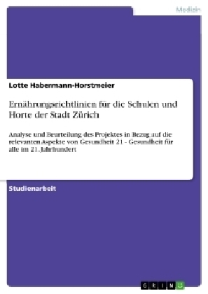 ErnÃ¤hrungsrichtlinien fÃ¼r die Schulen und Horte der Stadt ZÃ¼rich - Lotte Habermann-Horstmeier