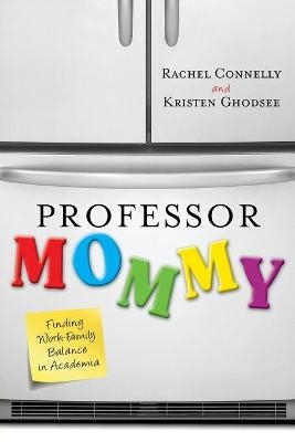 Professor Mommy - Kristen Ghodsee, Rachel Connelly