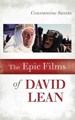 The Epic Films of David Lean - Constantine Santas