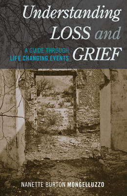 Understanding Loss and Grief - Nanette Burton Mongelluzzo