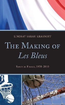 The Making of Les Bleus - Lindsay Sarah Krasnoff
