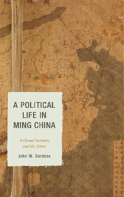 A Political Life in Ming China - John W. Dardess