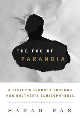 The Fog of Paranoia - Sarah Rae