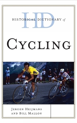 Historical Dictionary of Cycling - Bill Mallon, Jeroen Heijmans