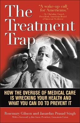 The Treatment Trap - Rosemary Gibson, Janardan Prasad Singh