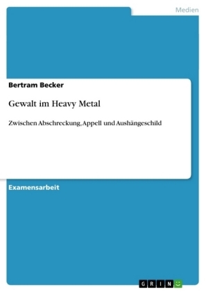 Gewalt im Heavy Metal - Bertram Becker