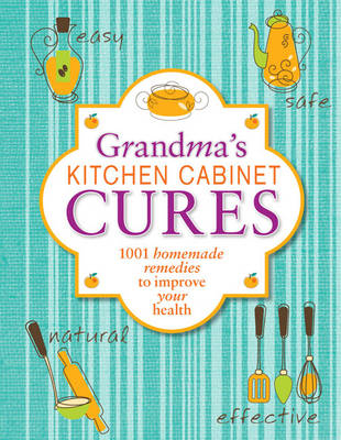 Grandma's Kitchen Cabinet Cures -  Reader's Digest