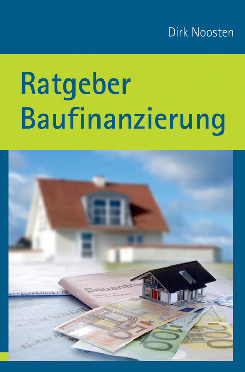 Ratgeber Baufinanzierung - Prof. Dr. Dirk Noosten