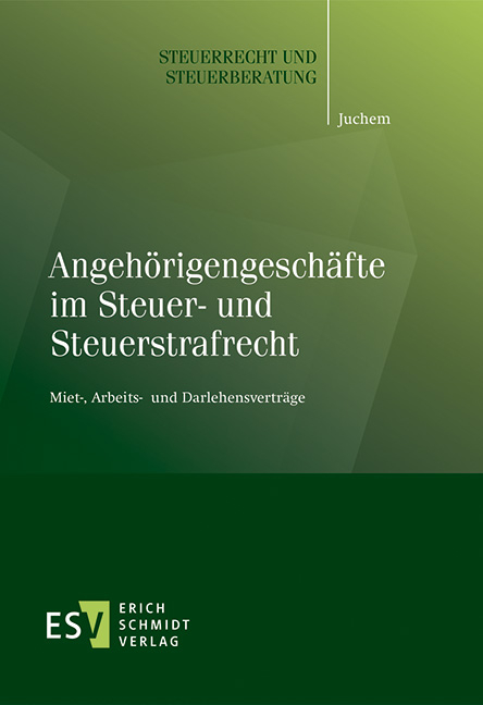 Angehörigengeschäfte im Steuer- und Steuerstrafrecht - Mathias Juchem