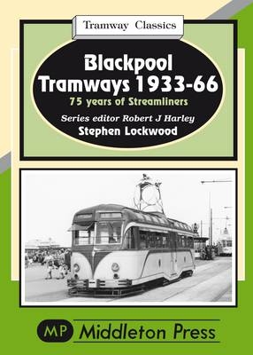 Blackpool Tramways - Stephen Lockwood