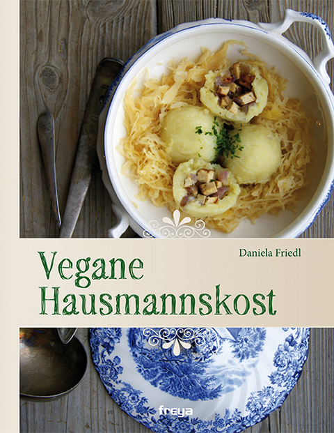 Vegane Hausmannskost - Daniela Friedl