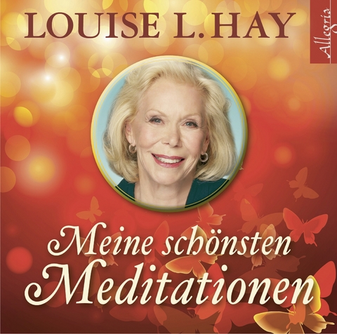 Meine schönsten Meditationen - Louise Hay