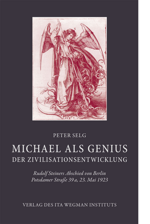 Michael als Genius der Zivilisationsentwicklung - Peter Selg