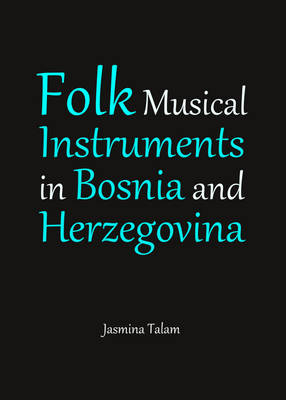 Folk Musical Instruments in Bosnia and Herzegovina - Jasmina Talam