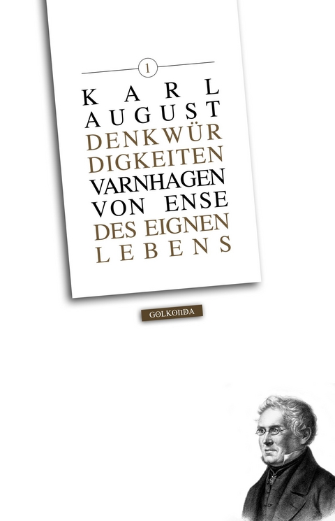 Denkwürdigkeiten des eignen Lebens / Denkwürdigkeiten des eignen Lebens 1 - Karl August Varnhagen von Ense