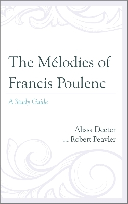 The Mélodies of Francis Poulenc - Alissa Deeter, Robert Peavler