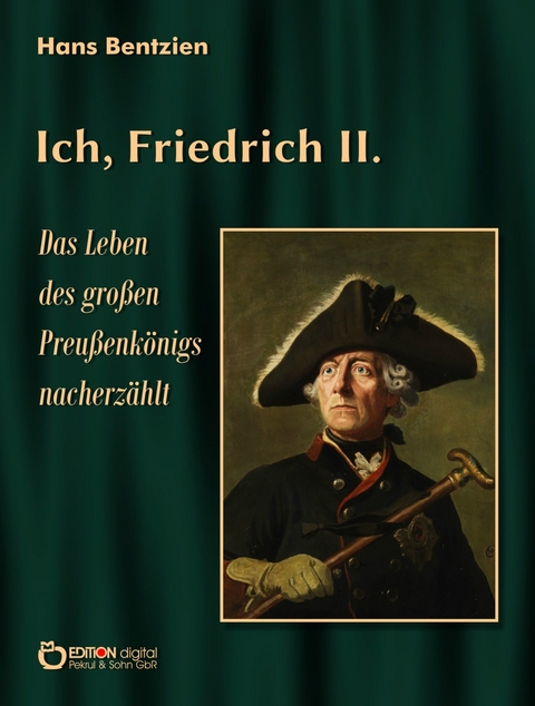 Ich, Friedrich II. - Hans Bentzien