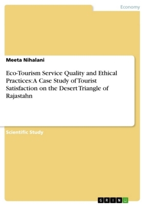 Eco-Tourism Service Quality and Ethical Practices: A Case Study of Tourist Satisfaction on the Desert Triangle of Rajastahn - Meeta Nihalani