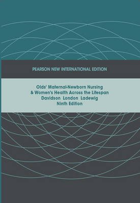 Olds' Maternal-Newborn Nursing & Women's Health Across the Lifespan PNIE, plus MyNursingLab without eText - Michele C. Davidson, Marcia L. London, Patricia W Ladewig