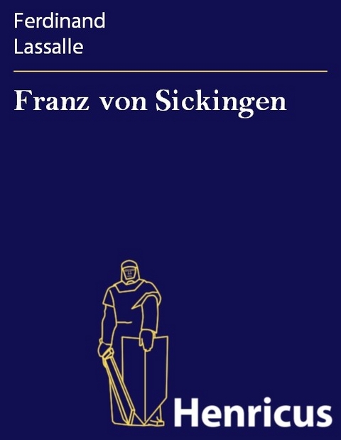 Franz von Sickingen -  Ferdinand Lassalle