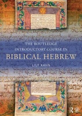 The Routledge Introductory Course in Biblical Hebrew - Lily Kahn