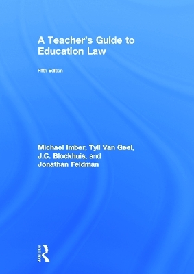 A Teacher's Guide to Education Law - Michael Imber, Tyll Van Geel, J.C. Blokhuis, Jonathan Feldman