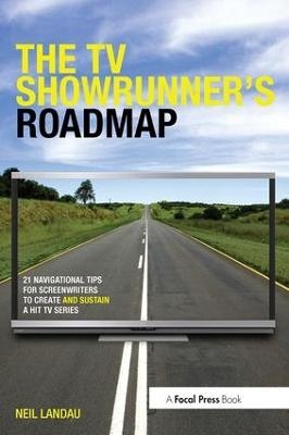 The TV Showrunner's Roadmap - Neil Landau