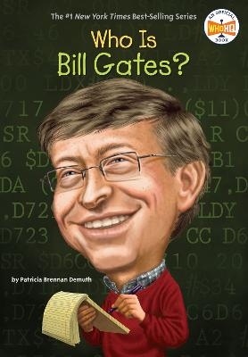 Who Is Bill Gates? - Patricia Brennan Demuth,  Who HQ