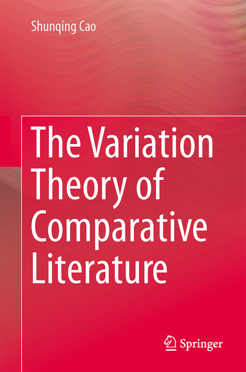 The Variation Theory of Comparative Literature - Shunqing Cao