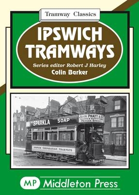 Ipswich Tramways - Colin Barker