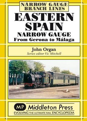 Eastern Spain Narrow Gauge - John Organ