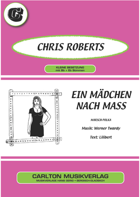 Ein Mädchen nach Mass - Werner Twardy,  Lilibert, Chris Roberts