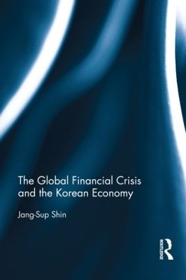 The Global Financial Crisis and the Korean Economy - Jang-Sup Shin