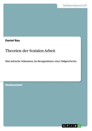 Theorien der Sozialen Arbeit - Daniel Rau